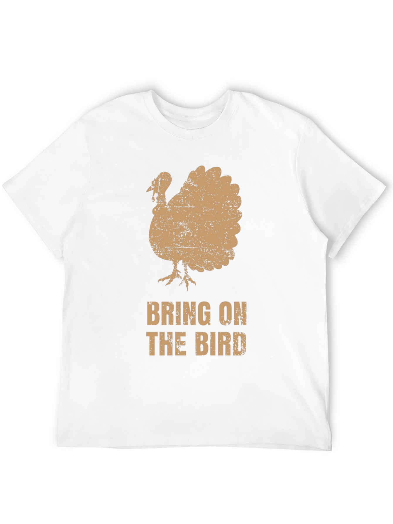 Bring on the Bird Turkey Thanksgiving T-Shirt