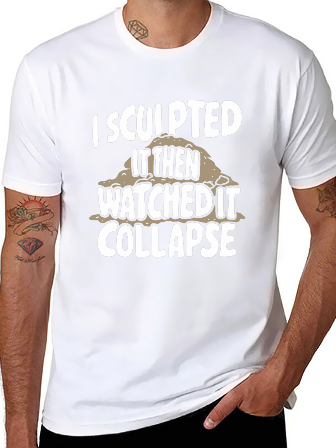 I Sculpted It Then Watched It Collapse Black T-Shirt