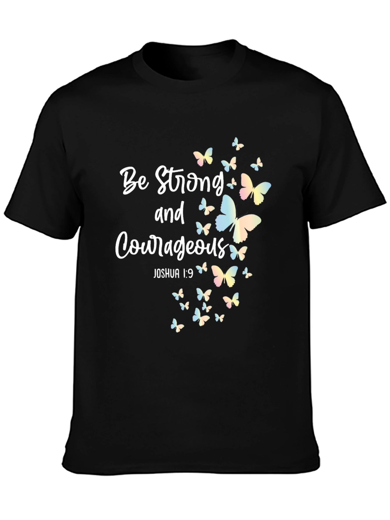 Be Strong and Courageous Butterfly T-Shirt