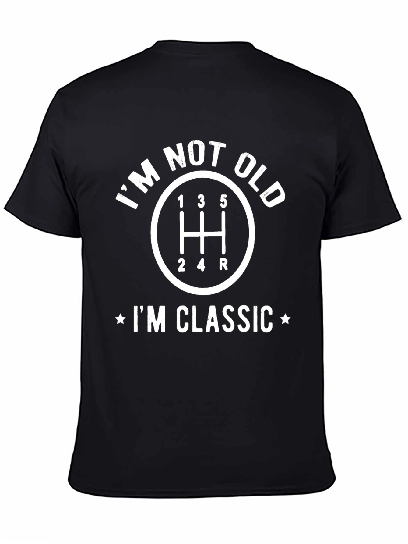 Im Not Old Im Classic Manual Shift T-Shirt