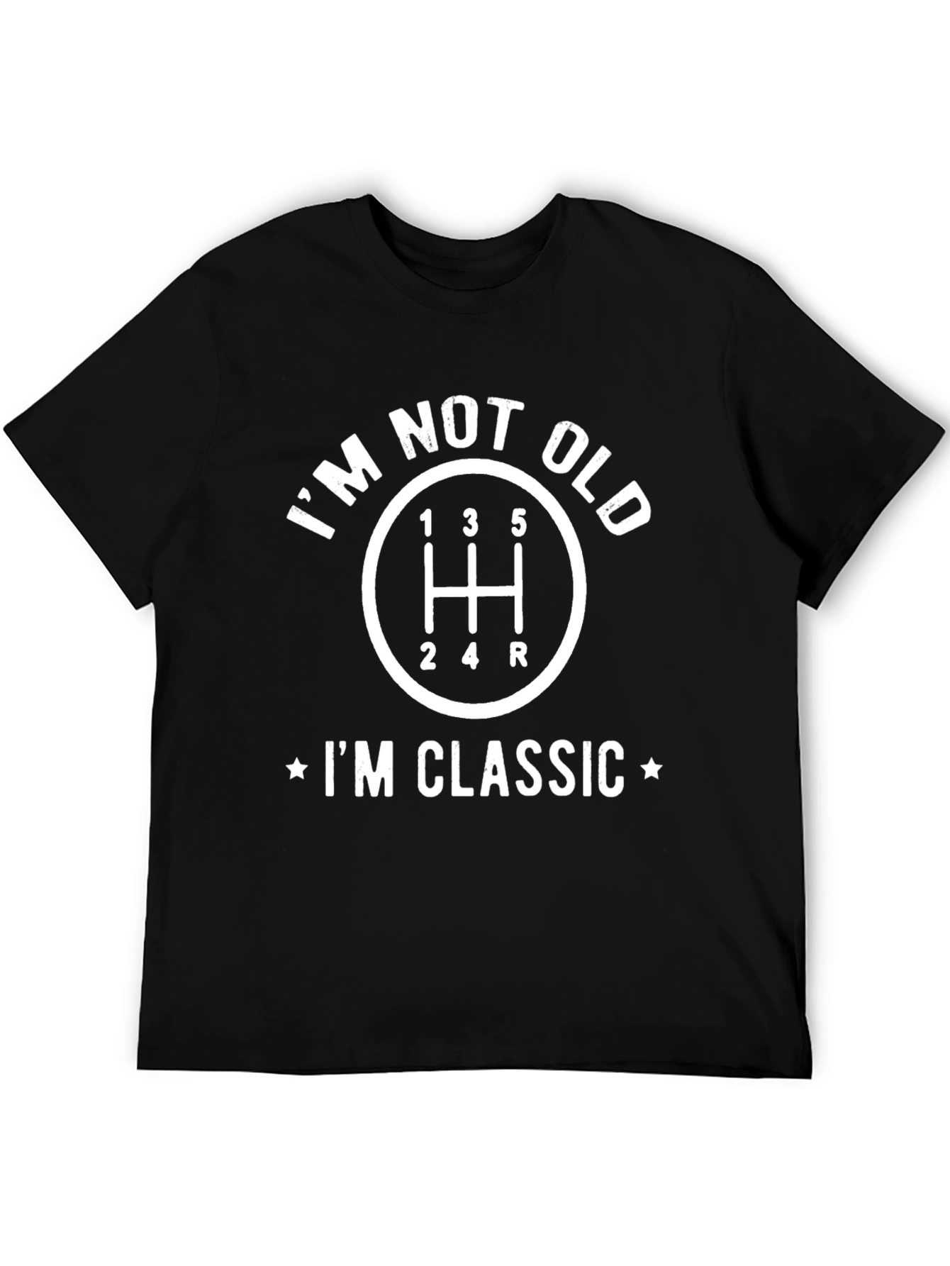 Im Not Old Im Classic Manual Shift T-Shirt