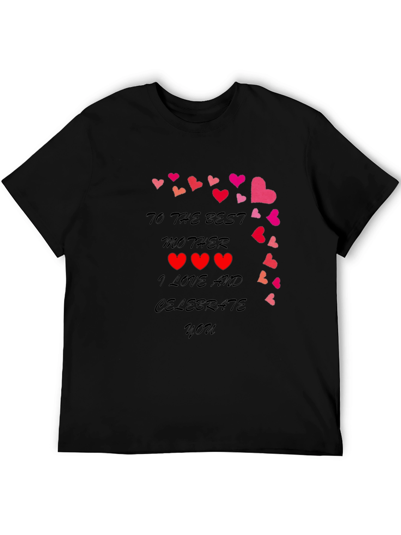 Best Mother T-Shirt - I Love and Celebrate You!