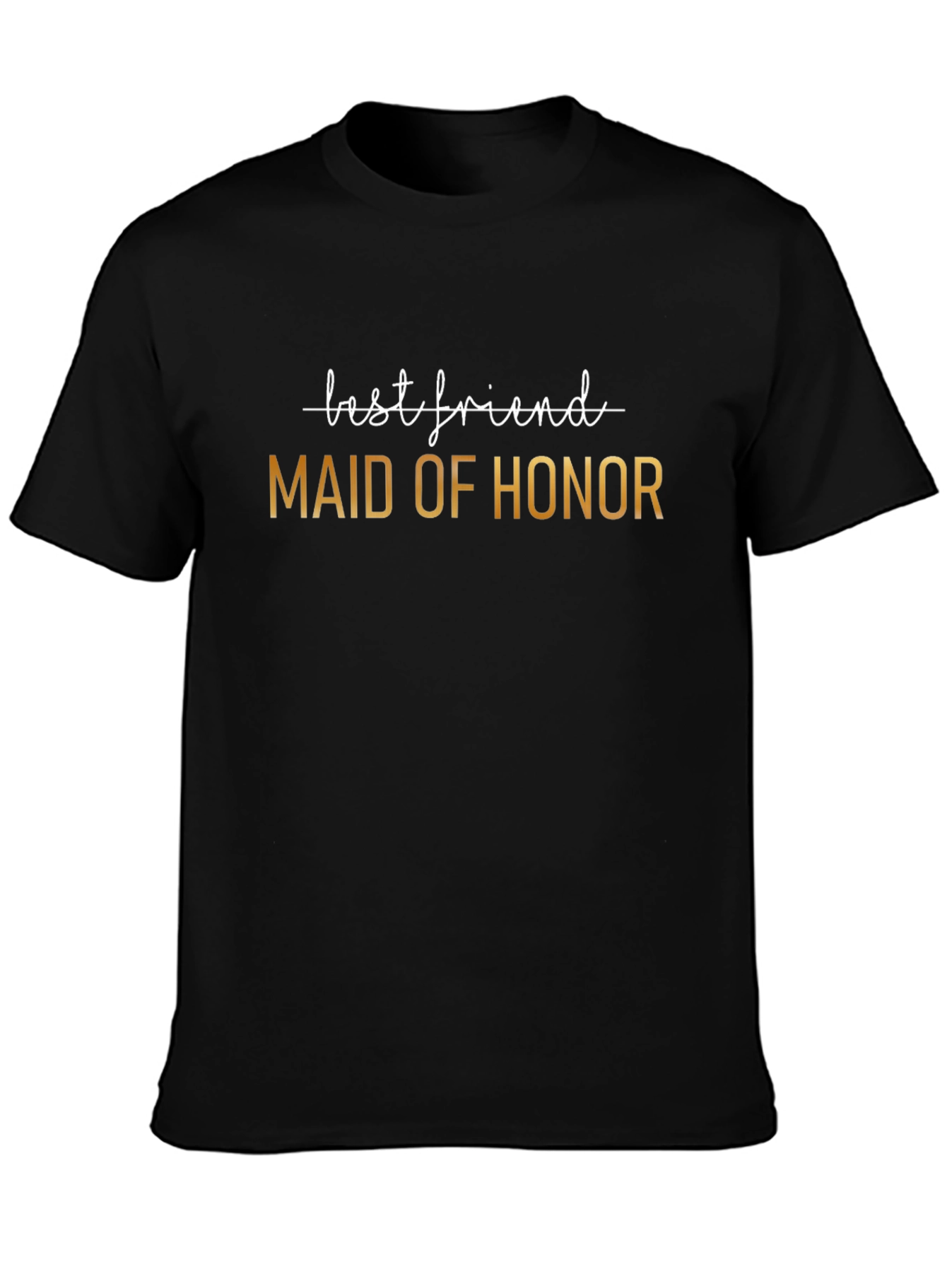 Maid of Honor Best Friend T-Shirt