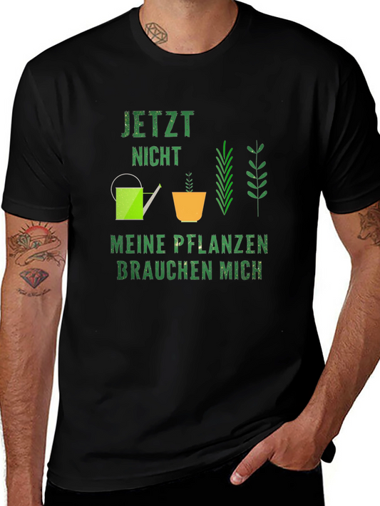Plant Lover Graphic Tee: Jetzt nicht meine Pflanzen brauchen mich