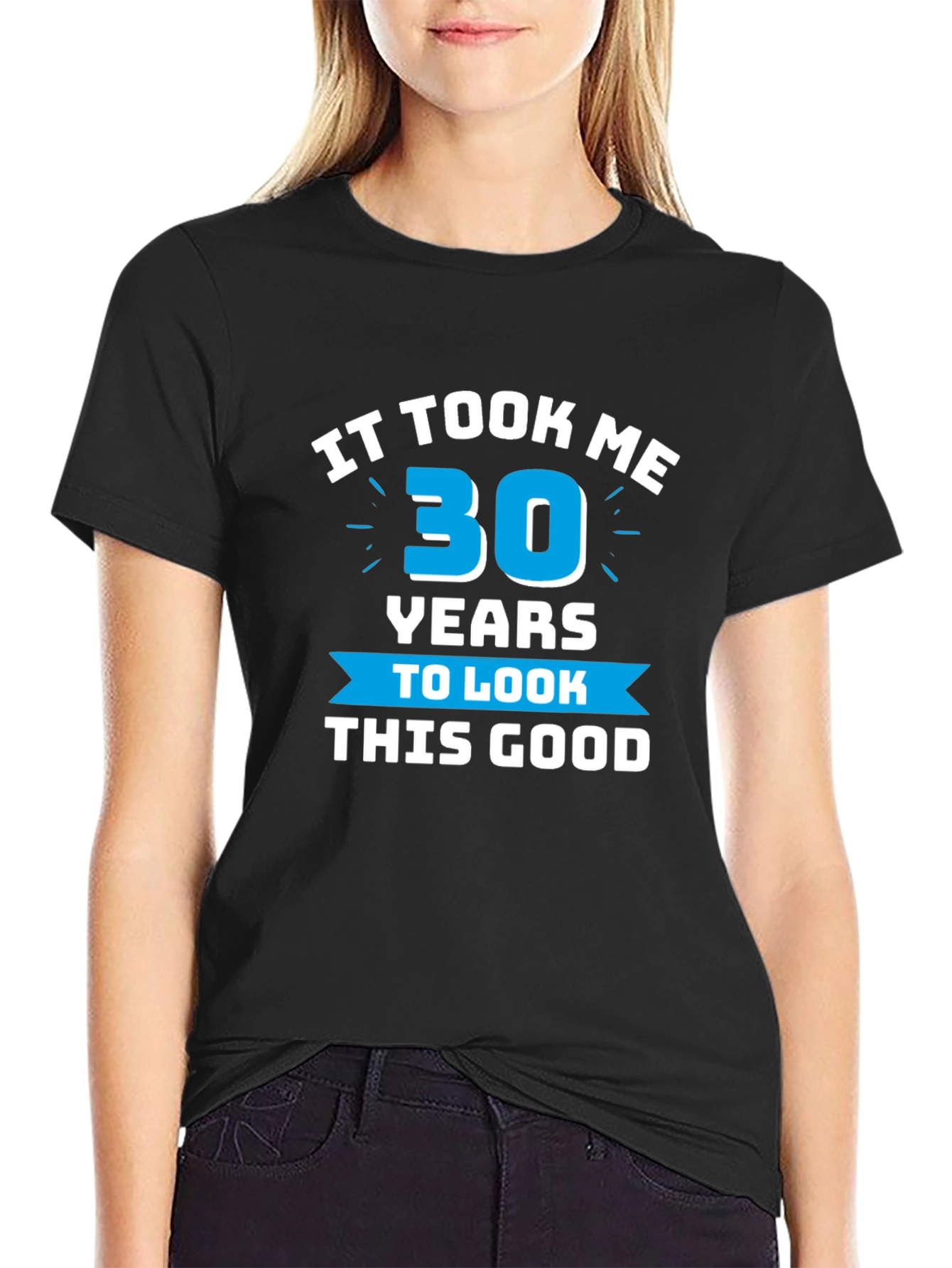 It Took Me 30 Years T-Shirt