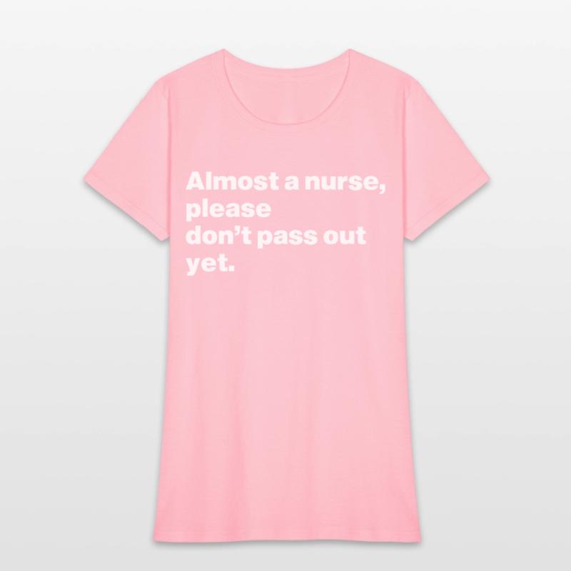 Almost Nurse, Please Don't Pass Out Yet