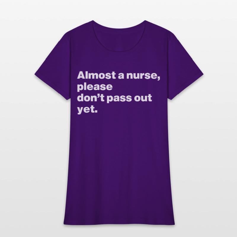 Almost Nurse, Please Don't Pass Out Yet