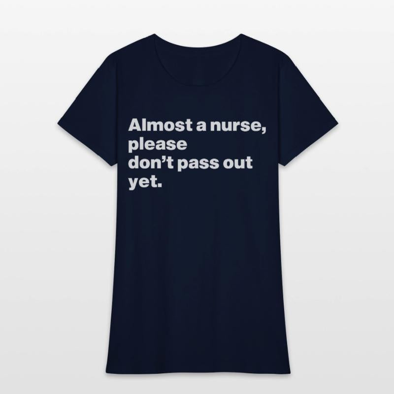 Almost Nurse, Please Don't Pass Out Yet