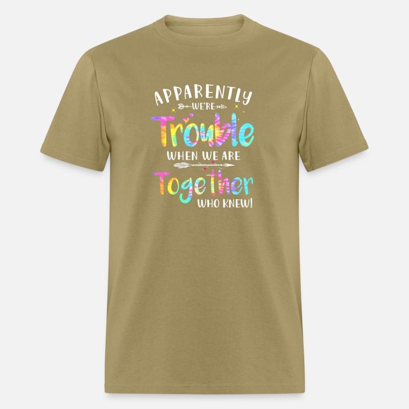 Apparently We'Re Trouble When We Are Together Who