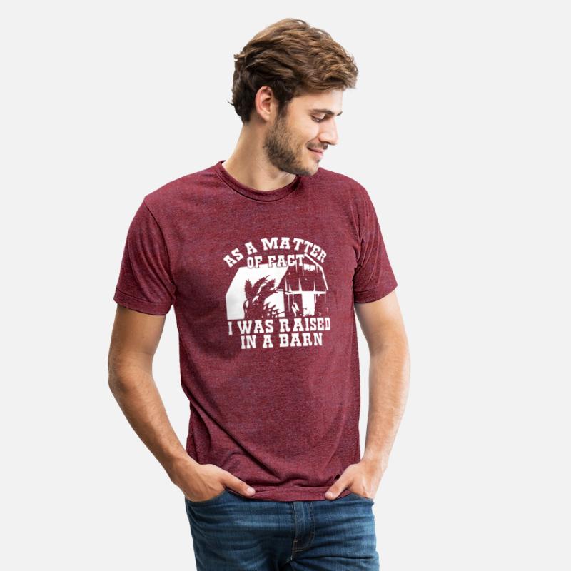 As A Matter Of Fact I Was Raised In A Barn