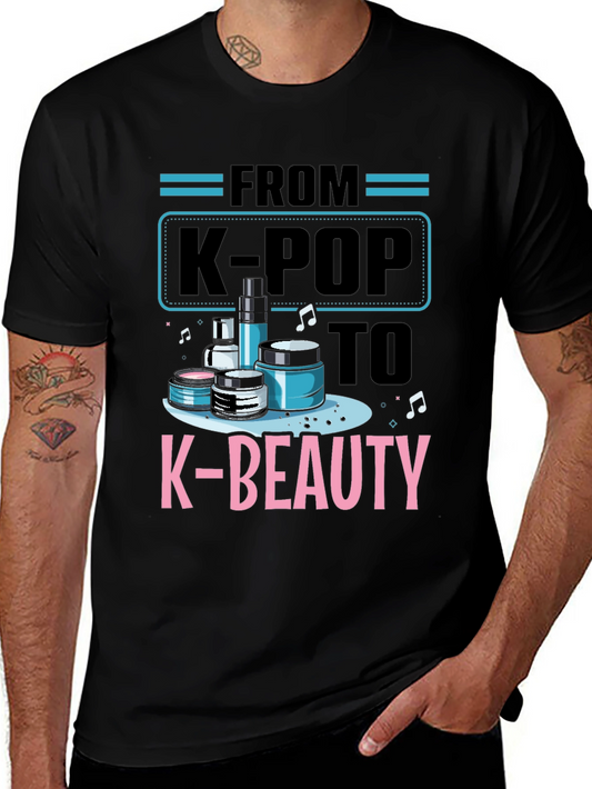 K-Pop to K-Beauty T-Shirt - Trendy Graphic Tee