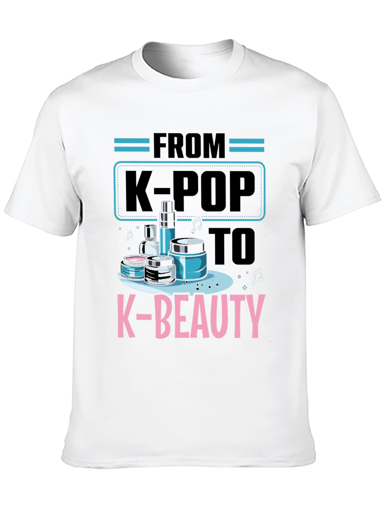 K-Pop to K-Beauty T-Shirt - Trendy Graphic Tee