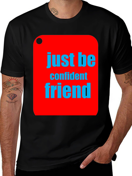 Just Be Confident Friend Graphic Tee - Black