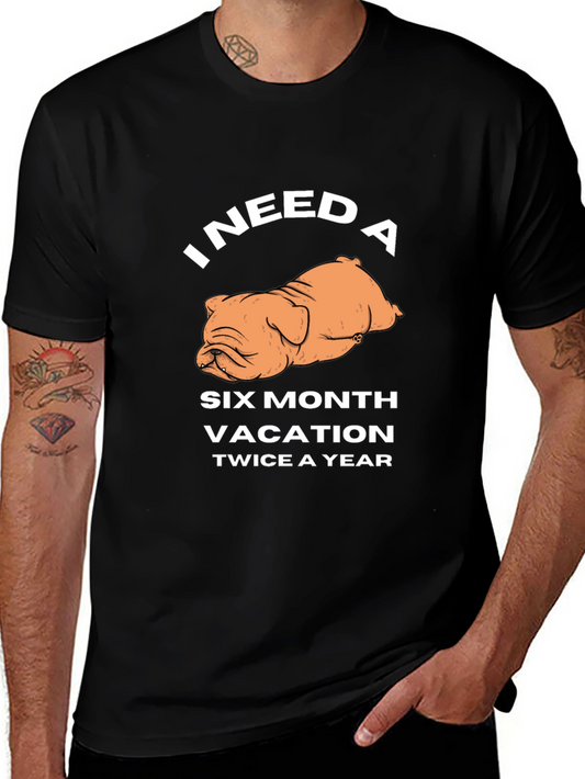 I Need A Six Month Vacation T-Shirt