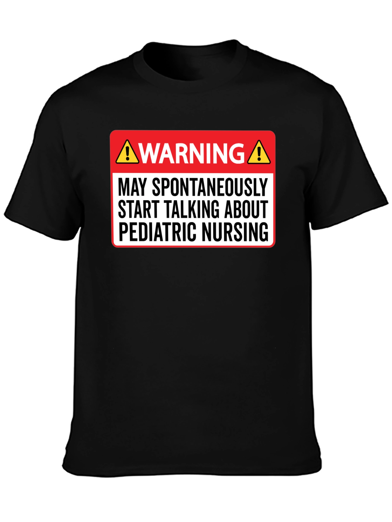 Pediatric Nursing Warning T-Shirt - Funny Nurse Tee