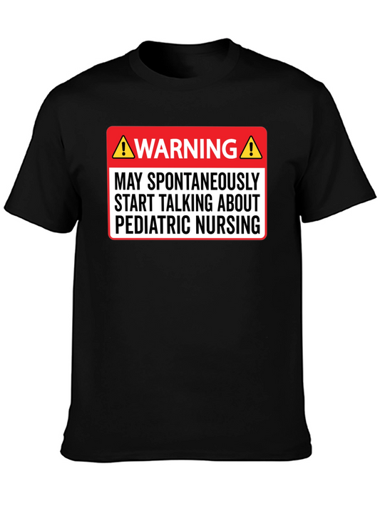 Pediatric Nursing Warning T-Shirt - Funny Nurse Tee