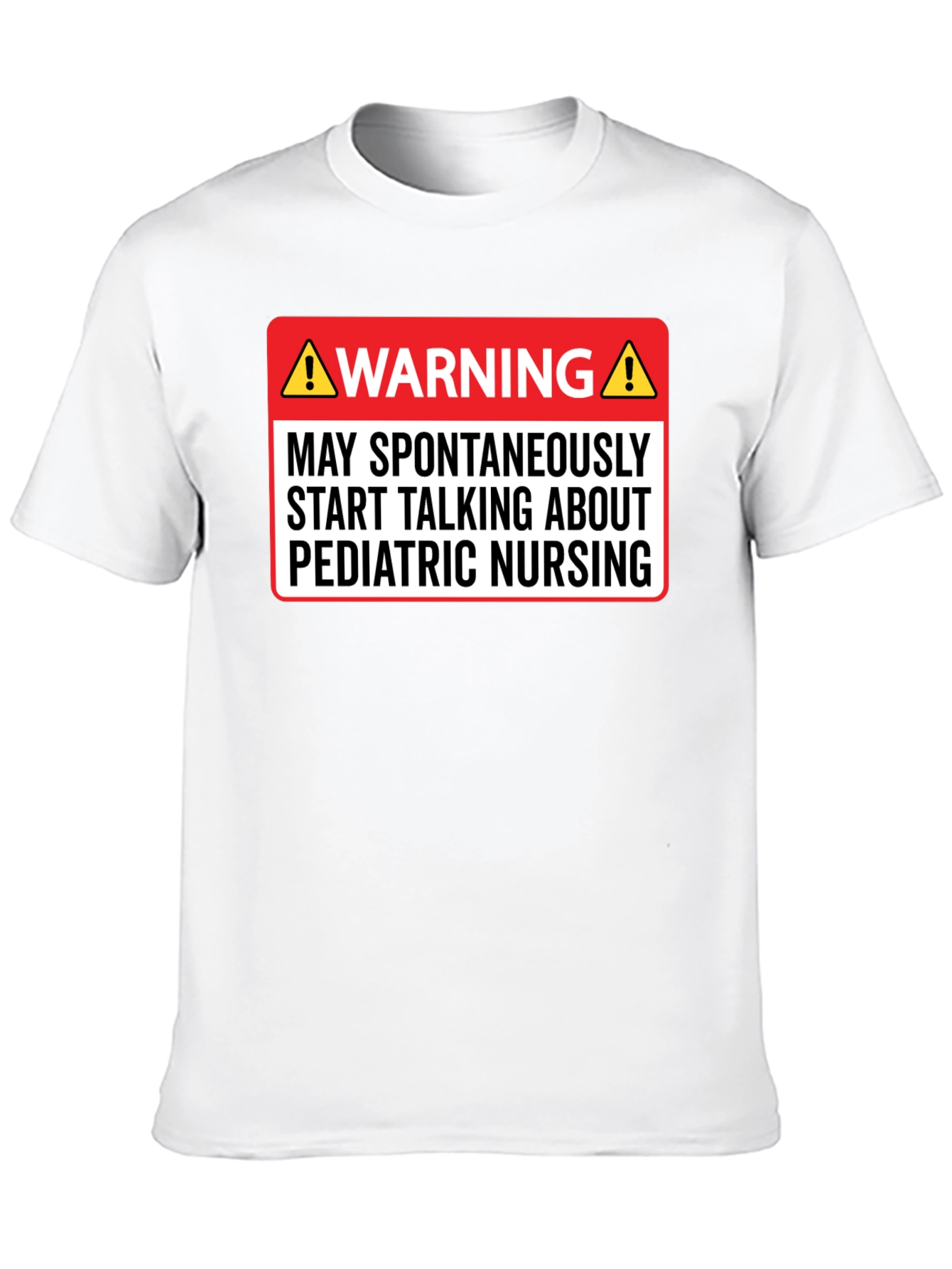 Pediatric Nursing Warning T-Shirt - Funny Nurse Tee