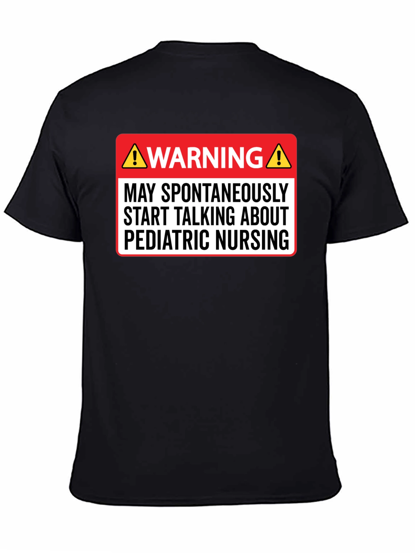 Pediatric Nursing Warning T-Shirt - Funny Nurse Tee
