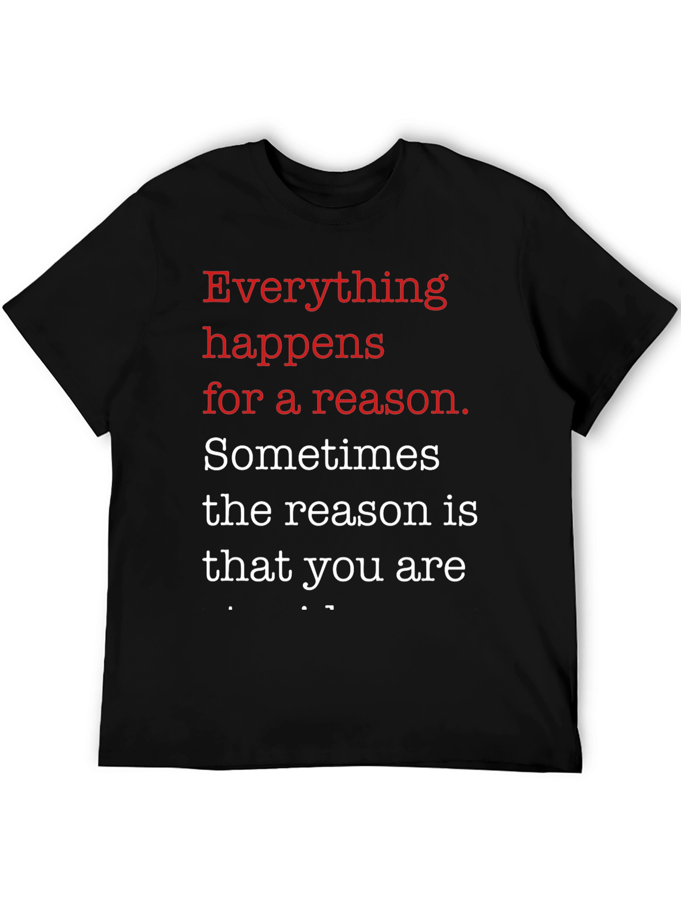 Everything Happens T-Shirt - Motivational Tee