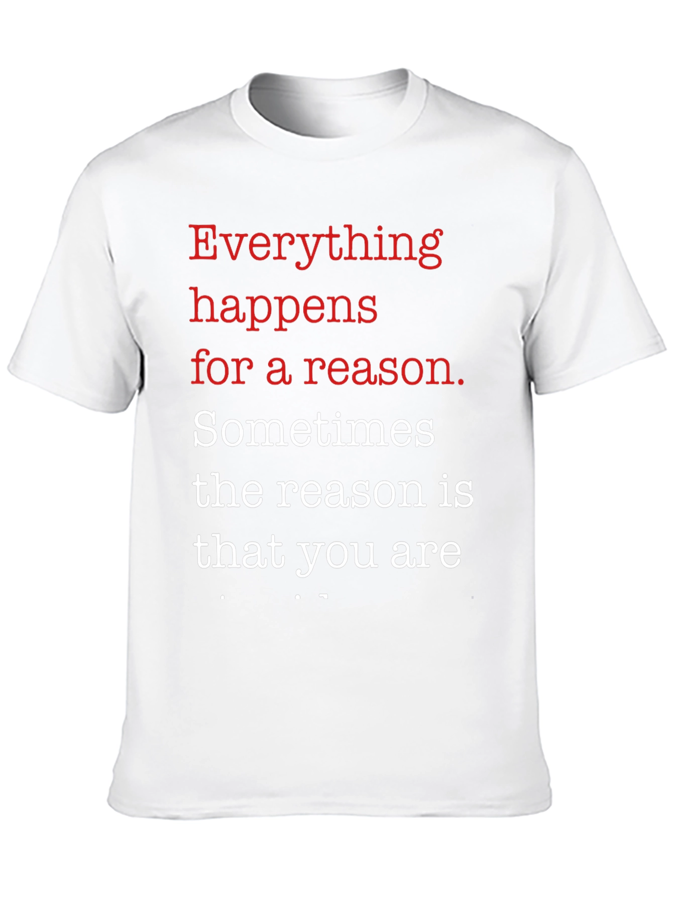 Everything Happens T-Shirt - Motivational Tee