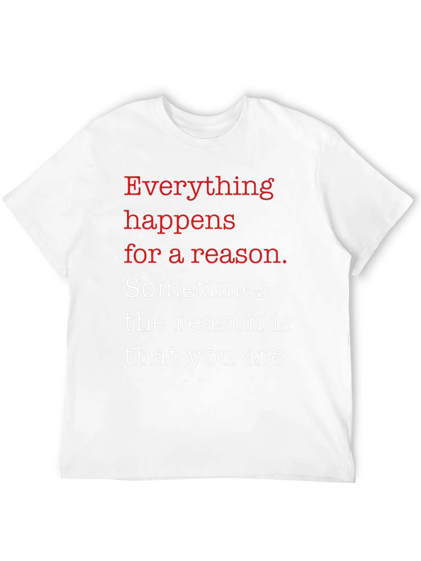 Everything Happens T-Shirt - Motivational Tee