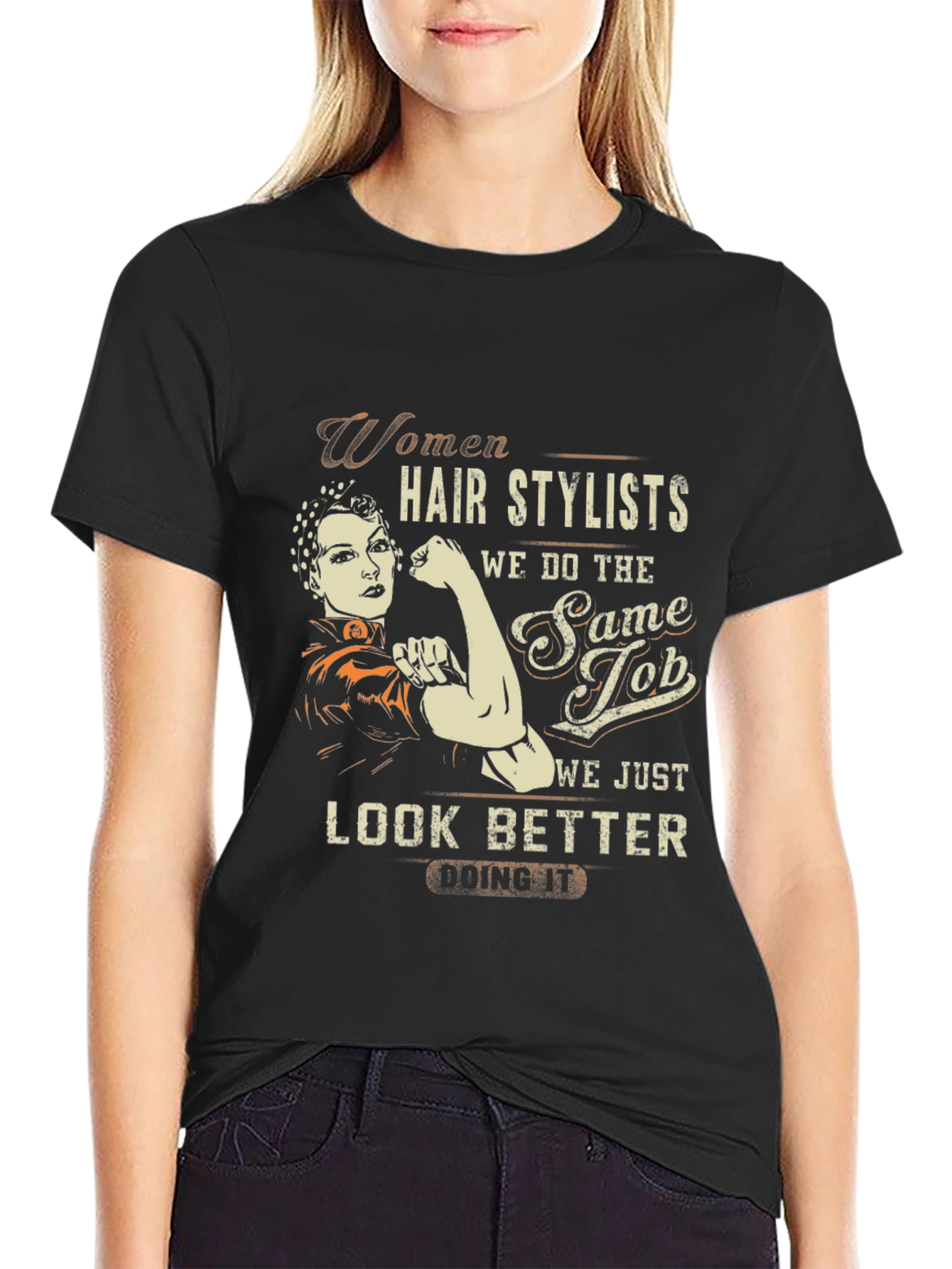 Women Hair Stylists Look Better Graphic Tee