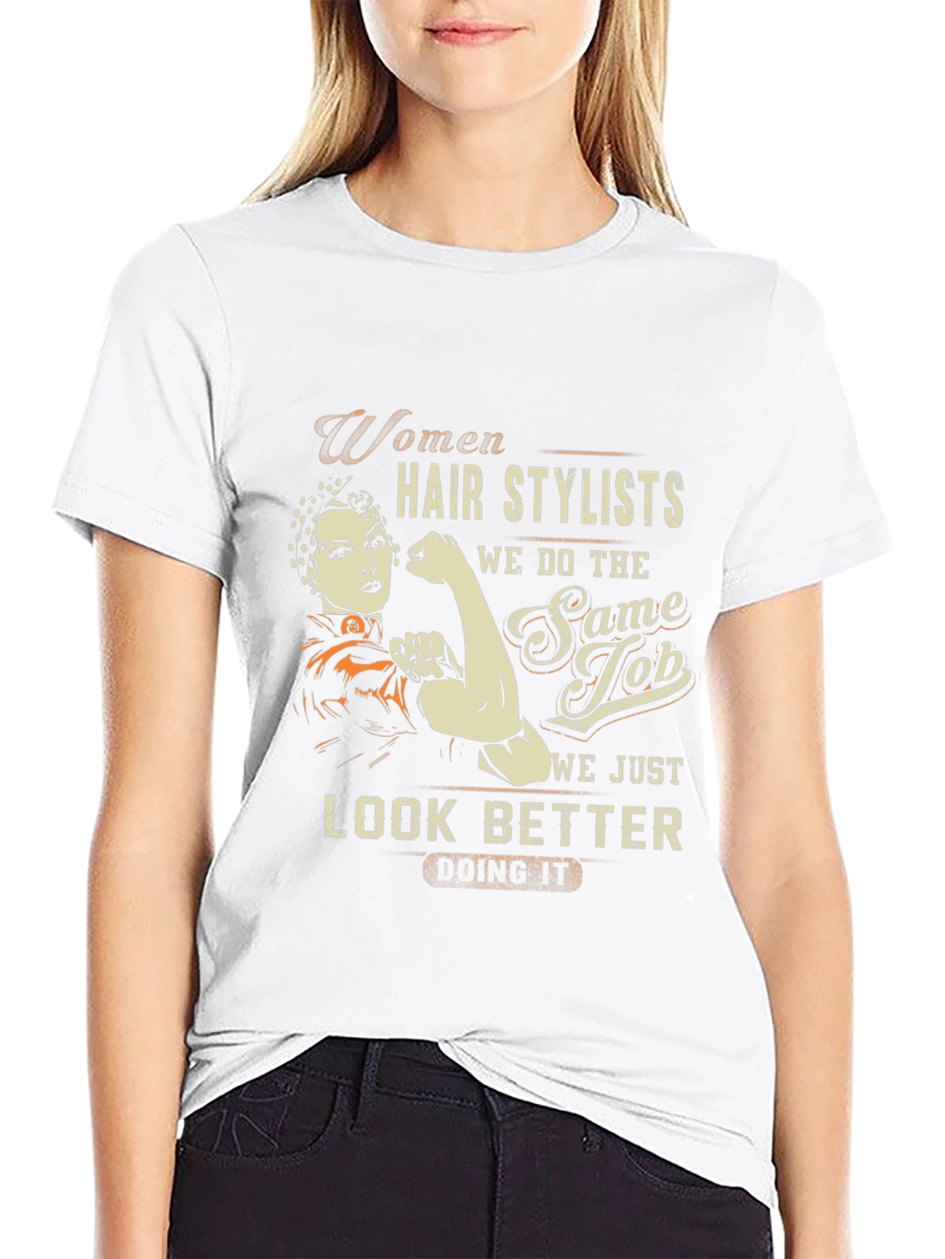 Women Hair Stylists Look Better Graphic Tee