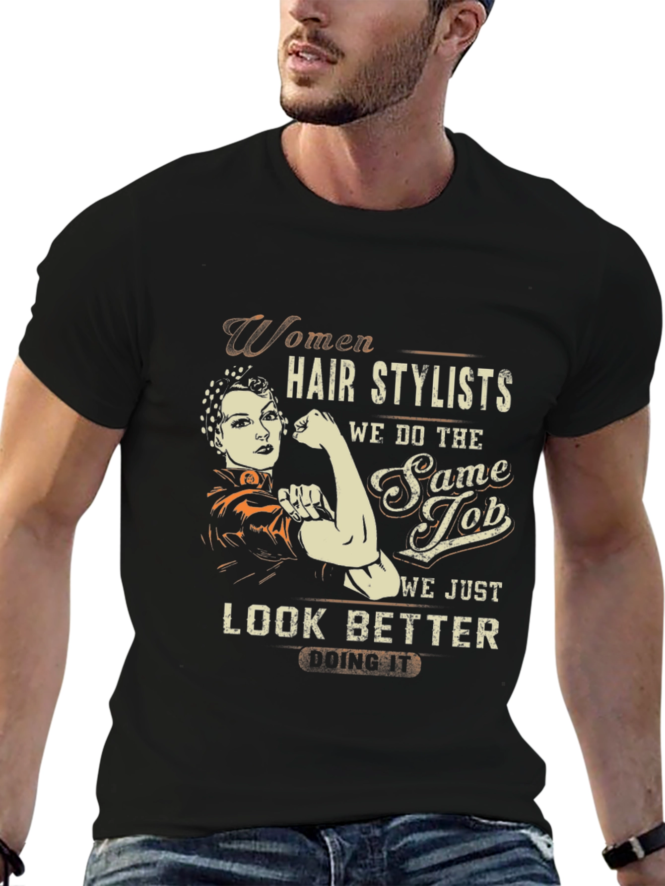 Women Hair Stylists Look Better Graphic Tee