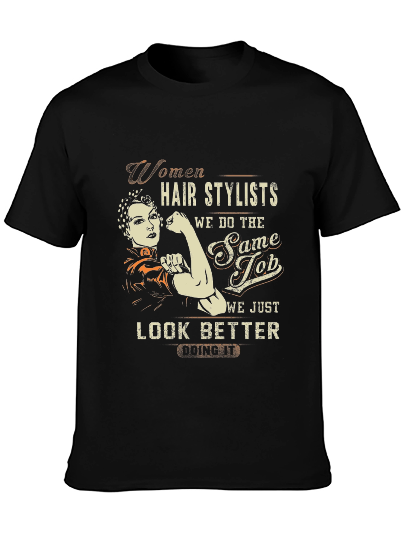 Women Hair Stylists Look Better Graphic Tee