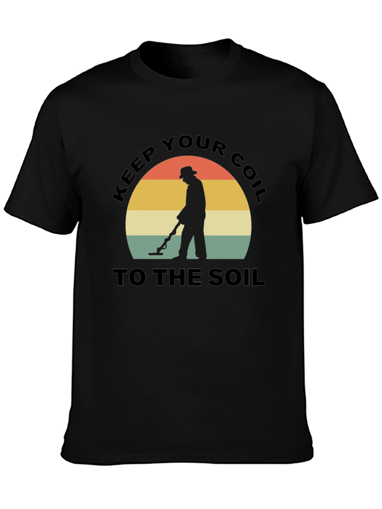 Keep Your Coil to the Soil Black T-Shirt