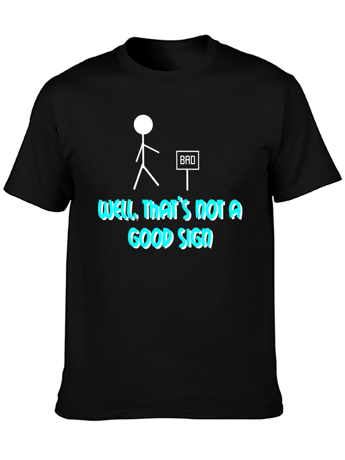 Funny Bad Sign Stick Figure Graphic T-Shirt