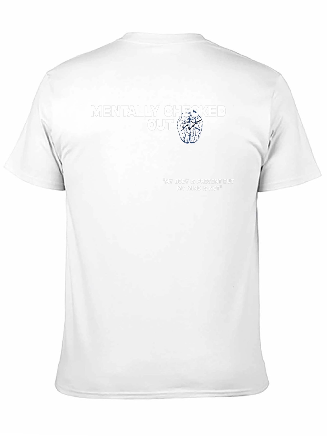 Mentally Checked Out T-Shirt - Funny Sarcastic Tee