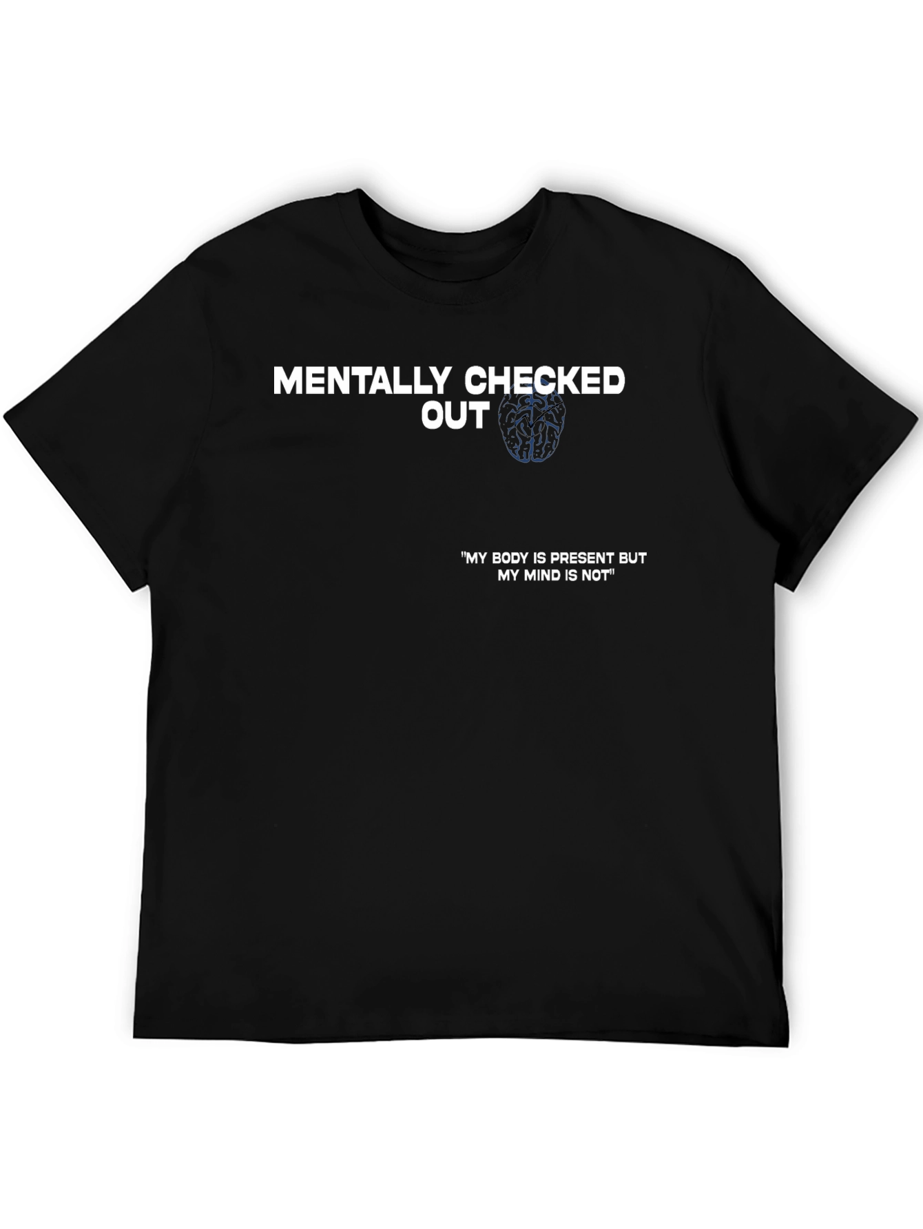 Mentally Checked Out T-Shirt - Funny Sarcastic Tee