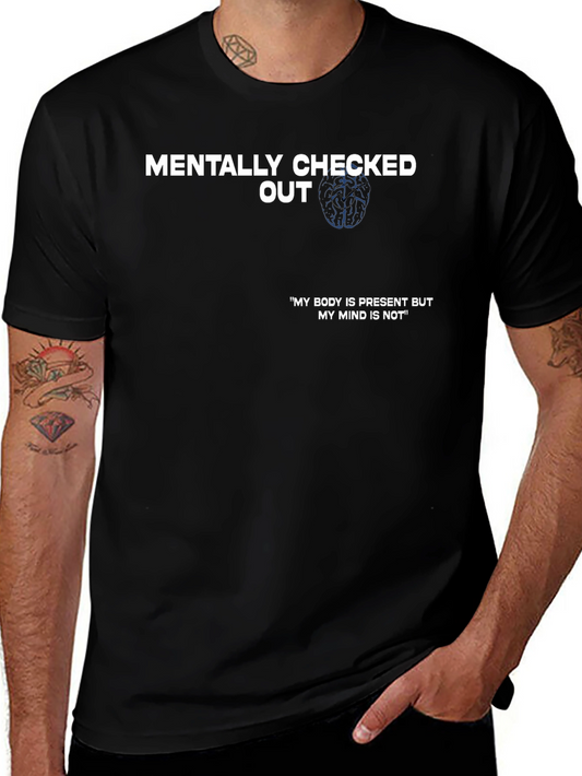 Mentally Checked Out T-Shirt - Funny Sarcastic Tee