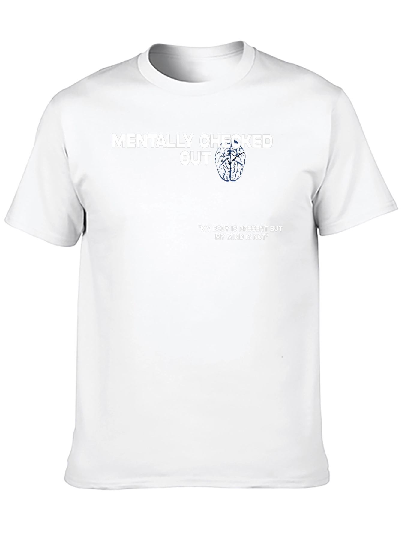 Mentally Checked Out T-Shirt - Funny Sarcastic Tee