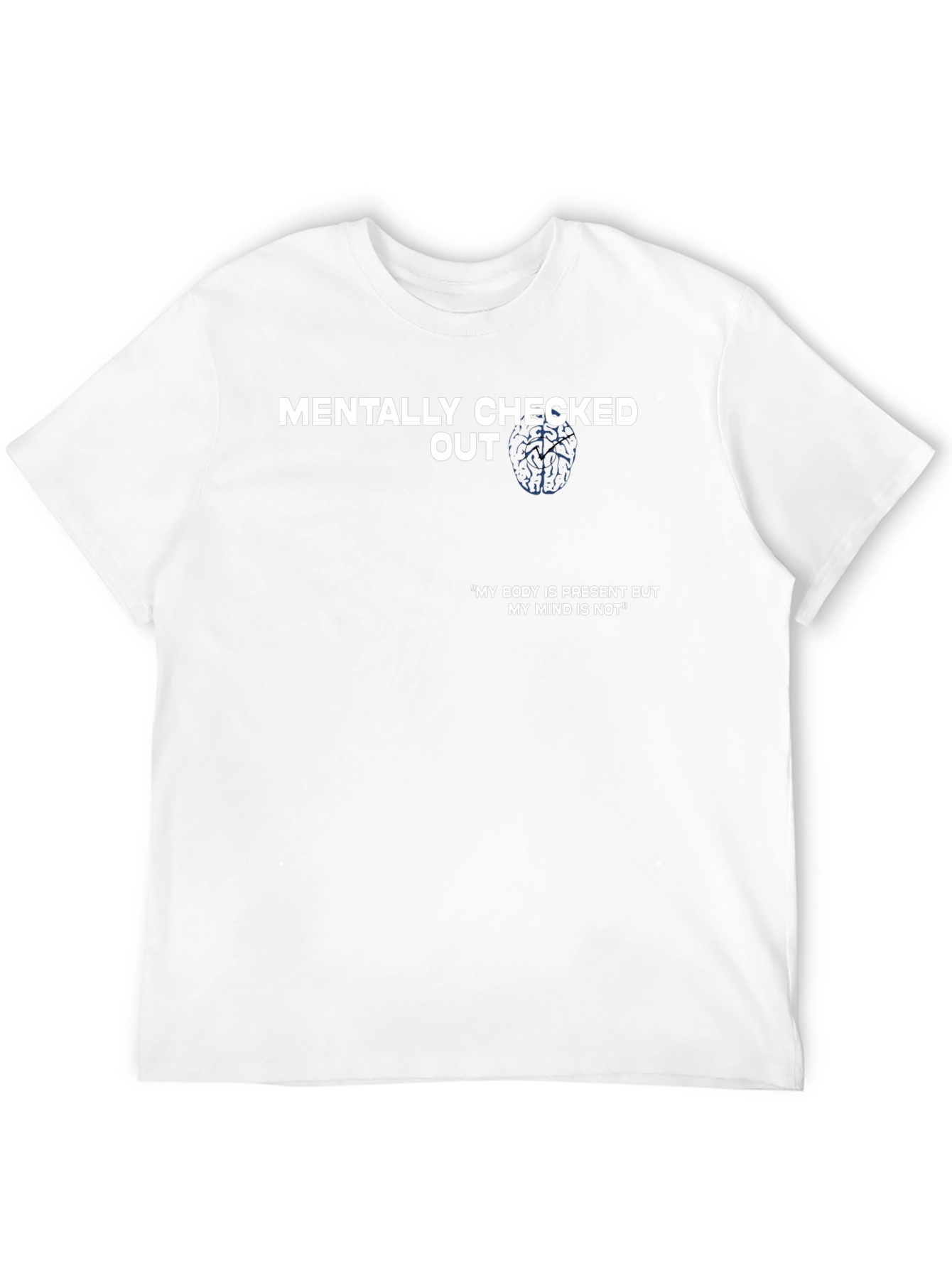 Mentally Checked Out T-Shirt - Funny Sarcastic Tee
