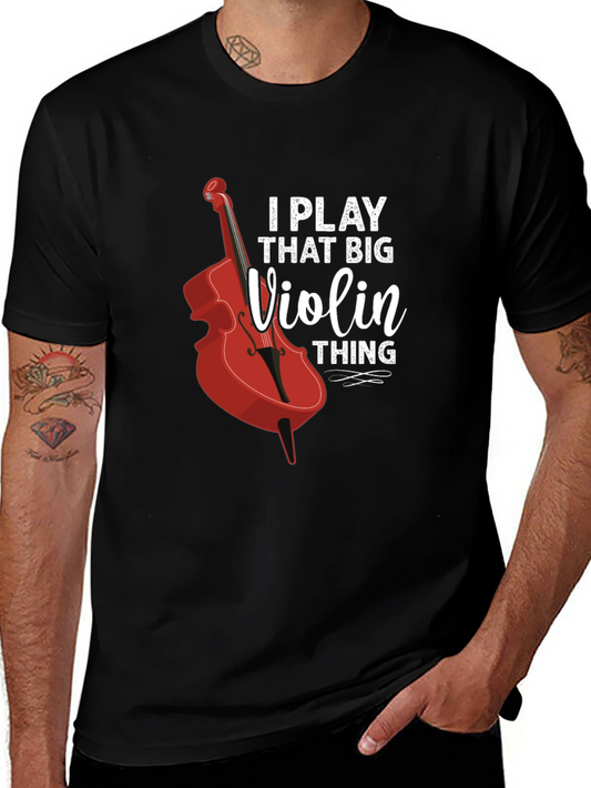 I Play That Big Violin Thing T-Shirt
