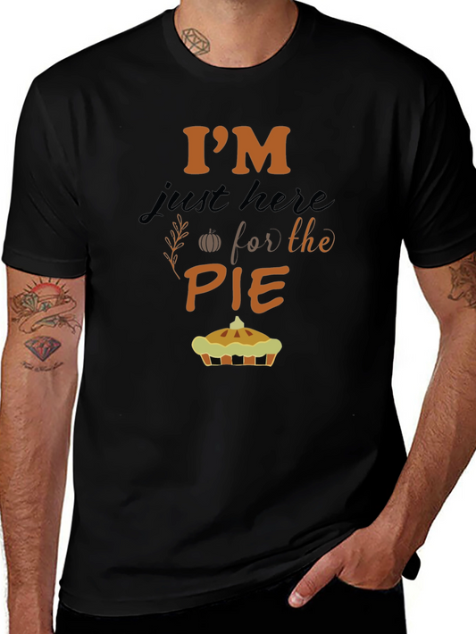 Im Just Here For The Pie T-Shirt