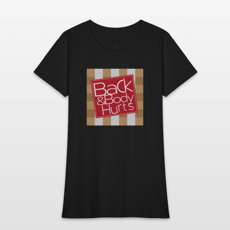 Back & Body Hurts T-Shirt Fashion