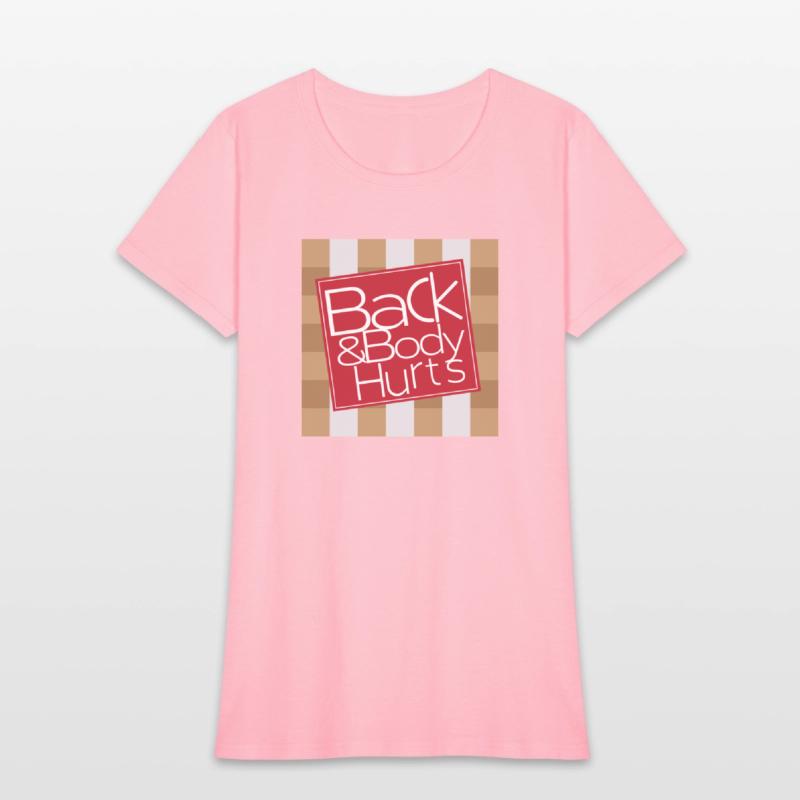 Back & Body Hurts T-Shirt Fashion