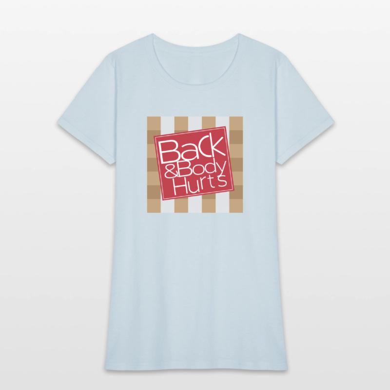 Back & Body Hurts T-Shirt Fashion