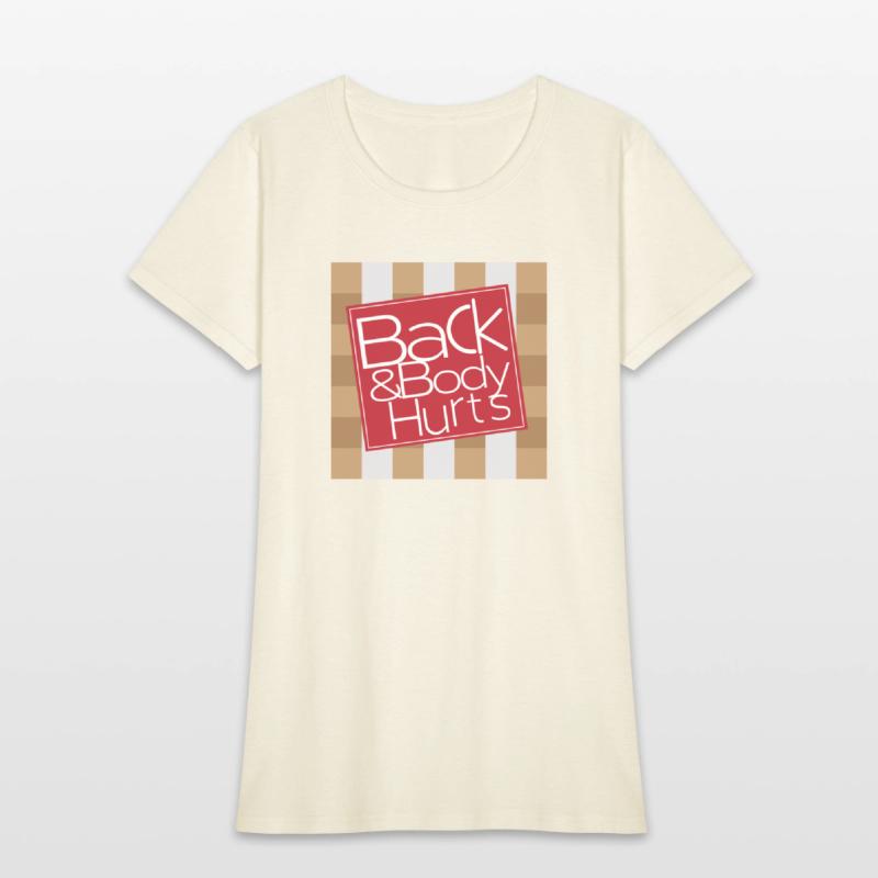 Back & Body Hurts T-Shirt Fashion