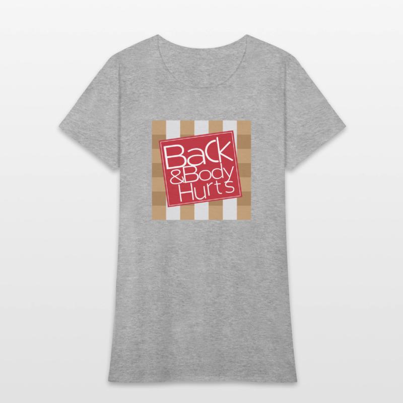 Back & Body Hurts T-Shirt Fashion