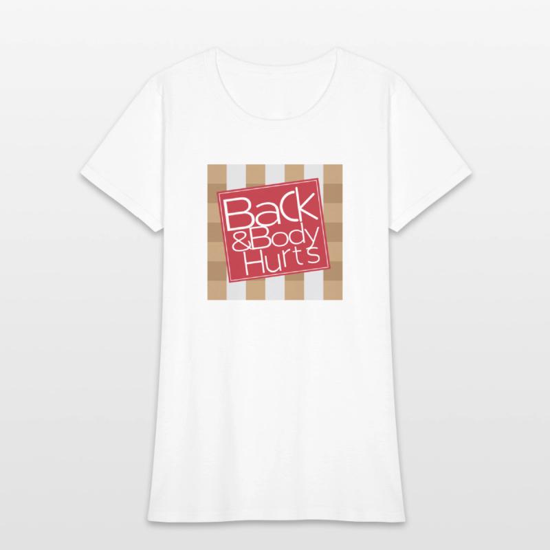 Back & Body Hurts T-Shirt Fashion