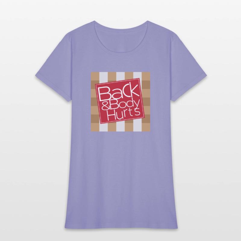 Back & Body Hurts T-Shirt Fashion