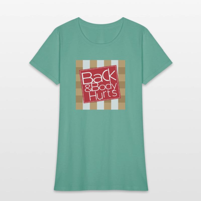 Back & Body Hurts T-Shirt Fashion