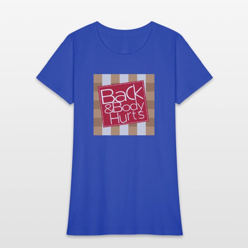 Back & Body Hurts T-Shirt Fashion