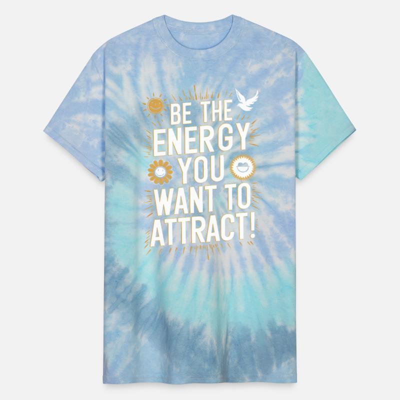 Be The Energy You Want To Attract