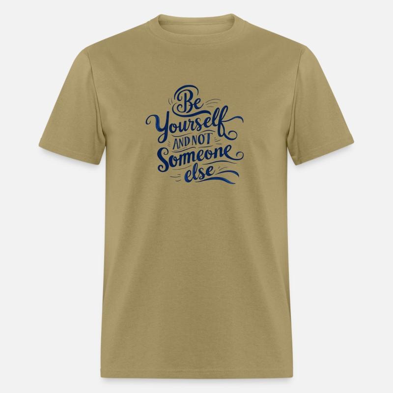 Be yourself and not someone else