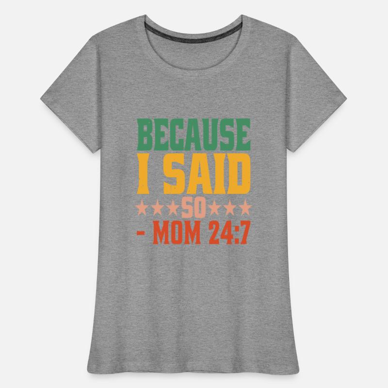 Because I Said So - Mom 24:7 24